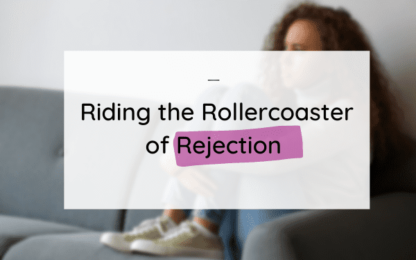 Job Rejection | Riding that Emotional Rollercoaster