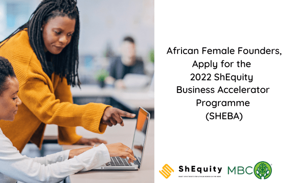 ShEquity Launches Call for the 2022 ShEquity Business Accelerator Programme (SHEBA)