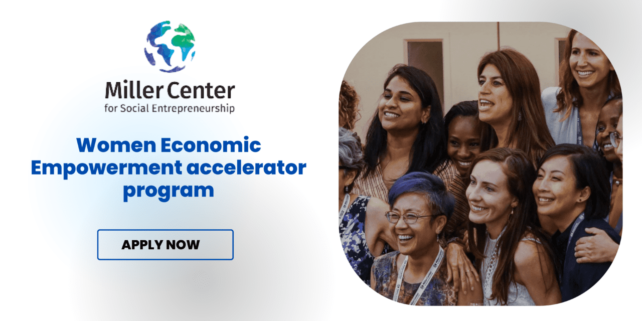Miller Center for Social Entrepreneurship Issues Calls to Enterprises Promoting Women’s Economic Empowerment and Climate Resilience