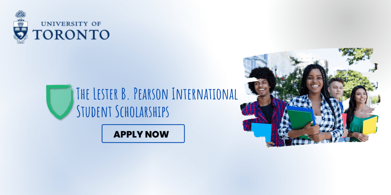 Canadian Scholarship Opportunity| 2023 Lester B. Pearson Scholarship for International Students