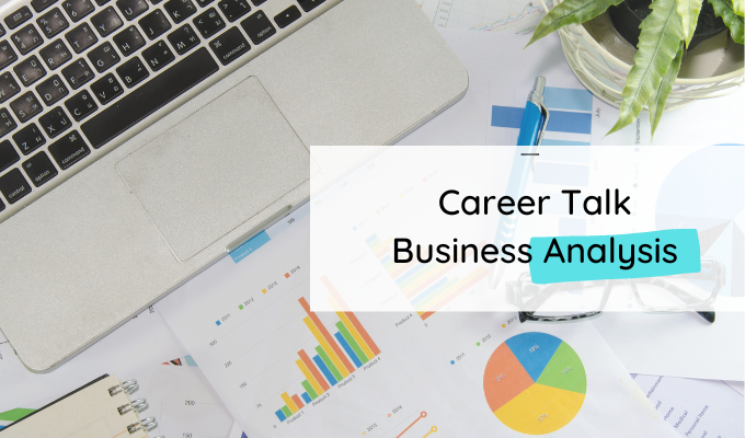 Why You Should Become a Business Analyst