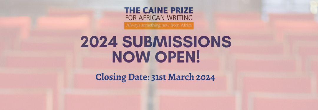 2024 Caine Prize for African Writing Entry (£10,000 cash prize)