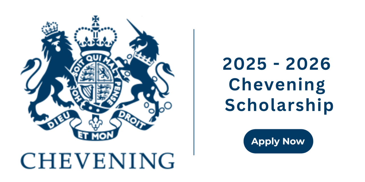 2025-2026 Chevening Scholarship – Apply Now
